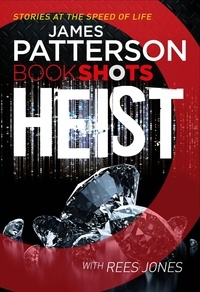 James Patterson - Heist - BookShots.