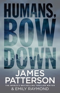 James Patterson - Humans, Bow Down.