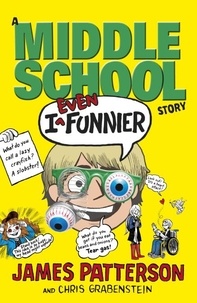 James Patterson - I Even Funnier: A Middle School Story - (I Funny 2).