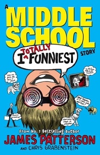 James Patterson - I Totally Funniest: A Middle School Story - (I Funny 3).