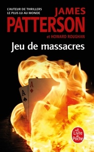 James Patterson et Howard Roughan - Jeu de massacres.