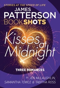 James Patterson et Jen McLaughlin - Kisses at Midnight - BookShots.