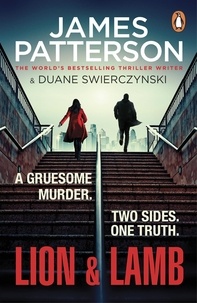 James Patterson - Lion &amp; Lamb - A gruesome murder. Two sides. One truth..