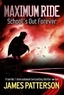 James Patterson - Maximum Ride : School's Out Forever.
