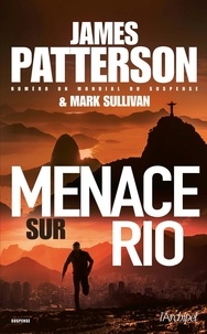 James Patterson et Mark Sullivan - Menace sur Rio.