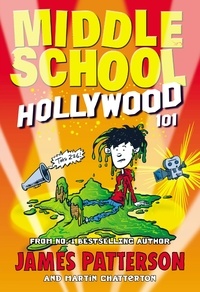James Patterson - Middle School: Hollywood 101.