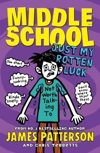 James Patterson - Middle School: Just My Rotten Luck - (Middle School 7).
