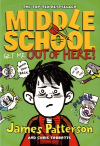 James Patterson - Middle School - Get me out of there.