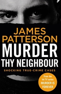 James Patterson - Murder Thy Neighbour - (Murder Is Forever: Volume 4).