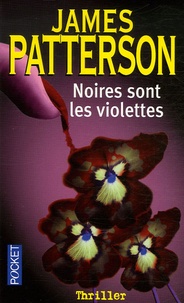 James Patterson - Noires sont les violettes.