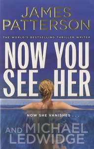James Patterson - Now You See Her.