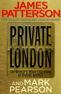 James Patterson et Mark Pearson - Private Tome 4 : Private London.