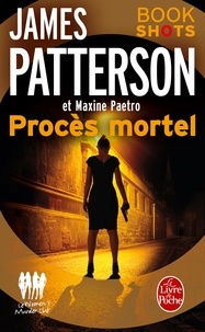 James Patterson et Maxine Paetro - Procès mortel - Bookshots.