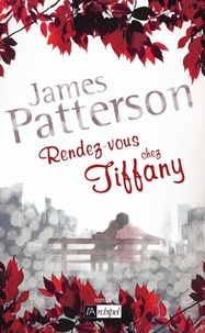 James Patterson - Rendez-vous chez Tiffany.