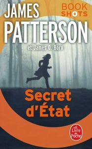 James Patterson et James O. Born - Secret d'état - Bookshots.
