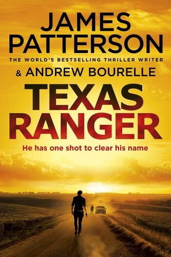 James Patterson - Texas Ranger - One shot to clear his name….