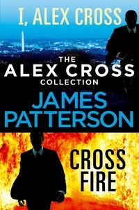 James Patterson - The Alex Cross Collection: I, Alex Cross / Cross Fire.