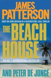 James Patterson et Peter De Jonge - The Beach House.