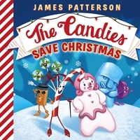 James Patterson - The Candies Save Christmas.