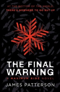 James Patterson - The Final Warning: A Maximum Ride Novel - (Maximum Ride 4).