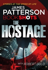 James Patterson - The Hostage - BookShots.