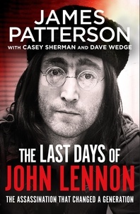 James Patterson - The Last Days of John Lennon - ‘I totally recommend it’ LEE CHILD.