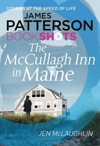 James Patterson et Jen McLaughlin - The McCullagh Inn in Maine - BookShots.