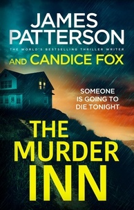 James Patterson - The Murder Inn - The gripping must-read thriller from the No. 1 bestselling author.