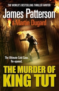 James Patterson - The Murder of King Tut.