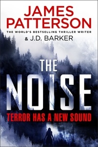 James Patterson - The Noise - Terror has a new sound.