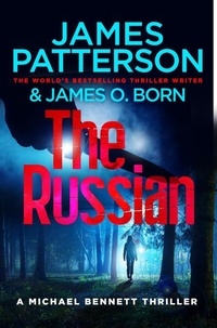 James Patterson - The Russian - (Michael Bennett 13). The latest gripping Michael Bennett thriller.