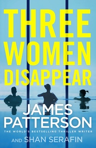 James Patterson - Three Women Disappear.