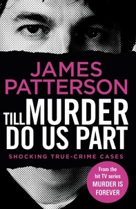 James Patterson - Till Murder Do Us Part - (Murder Is Forever: Volume 6).