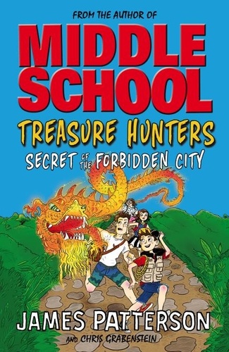 James Patterson - Treasure Hunters: Secret of the Forbidden City - (Treasure Hunters 3).