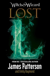 James Patterson - Witch &amp; Wizard: The Lost - (Witch &amp; Wizard 5).