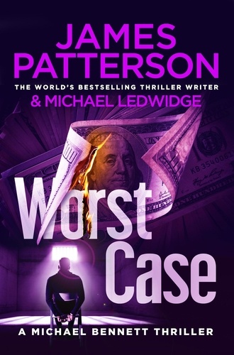 James Patterson - Worst Case: A Detective Michael Bennett Novel.