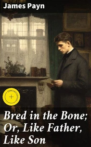 Bred in the Bone; Or, Like Father, Like Son