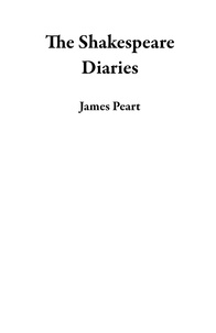  James Peart - The Shakespeare Diaries.