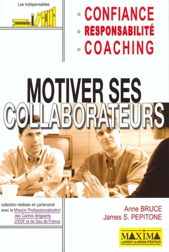 James Pepitone et Anne Bruce - Motiver Ses Collaborateurs.