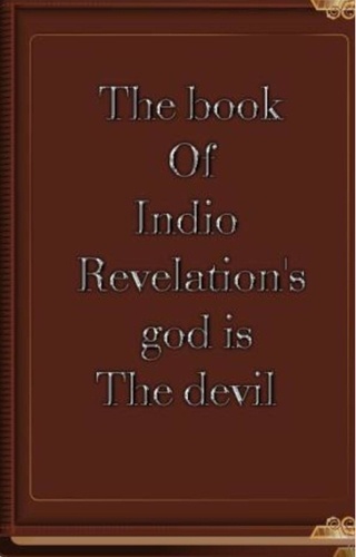  James Percell - The Book of Indio Revelation's God is the Devil - 1, #1.