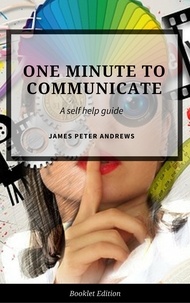  James Peter Andrews - One Minute to Communicate - Self Help.