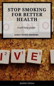  James Peter Andrews - Stop Smoking for Better Health - Self Help.