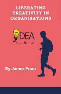 Liberating Creativity in Organisations