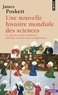 James Poskett - Une nouvelle histoire mondiale des sciences - Ce que la science moderne doit aux sociétés non européennes.