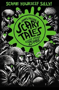 James Preller et Iacopo Bruno - Good Night, Zombie (Scary Tales 3).