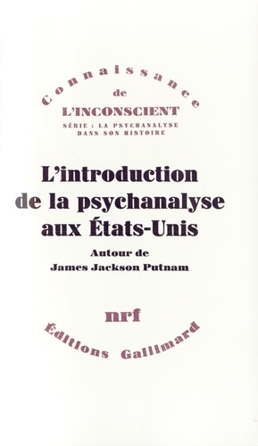 James Putnam - L'introduction de la psychanalyse aux Etats-Unis).