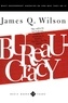James Q. Wilson - Bureaucracy - What Government Agencies Do And Why They Do It.