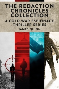 James Quinn - The Redaction Chronicles Collection: A Cold War Espionage Thriller Series.