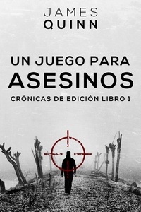  James Quinn - Un Juego para Asesinos - Crónicas de Edición, #1.