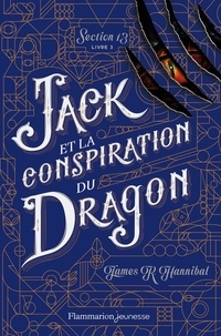 James R. Hannibal - Section 13 Tome 3 : Jack et la conspiration du dragon.